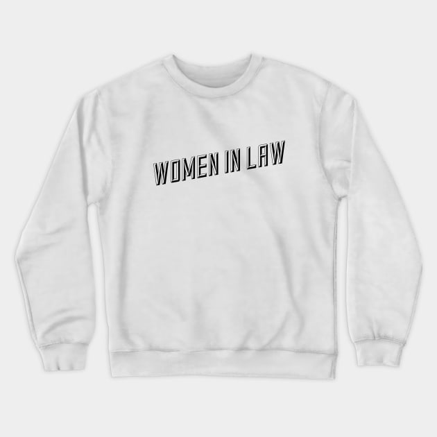 Women In Law - Lawyer Crewneck Sweatshirt by Textee Store
